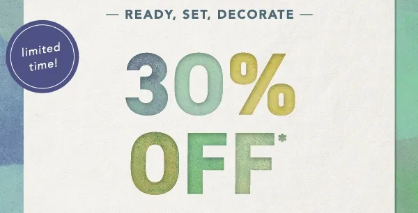limited time! 30% Off in stock furniture, décor, bedding & more