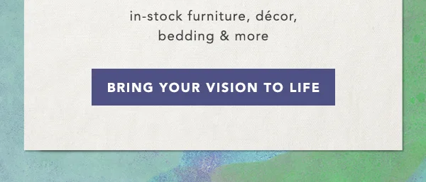 Bring Your Vision To Life