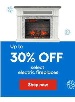 Up to 30% OFF select eletric fireplaces
