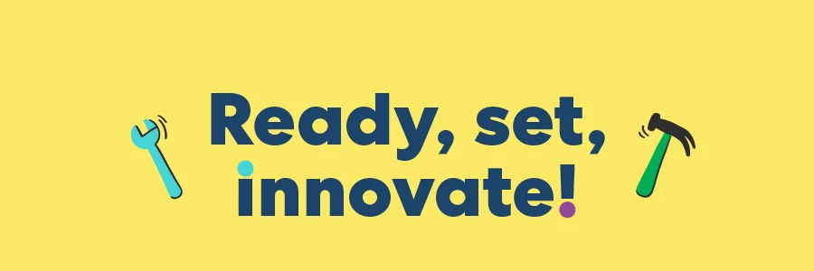 Ready, set, innovate!
