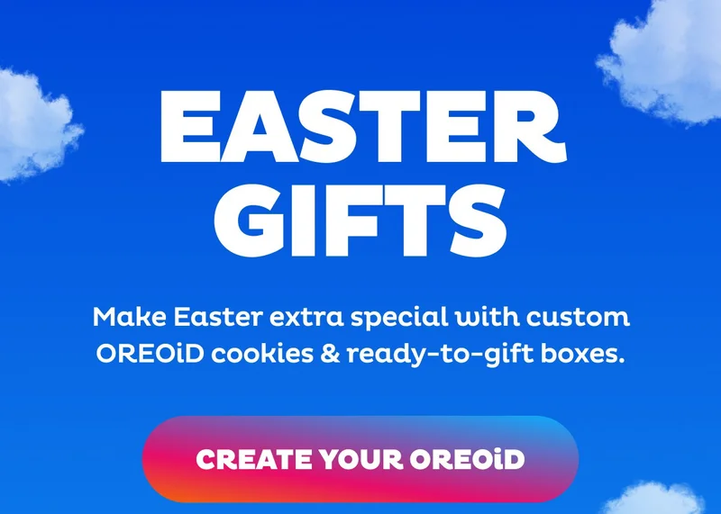 Easter Gifts. Create Your OREOiD Easter Gifts. Create Your OREOiD