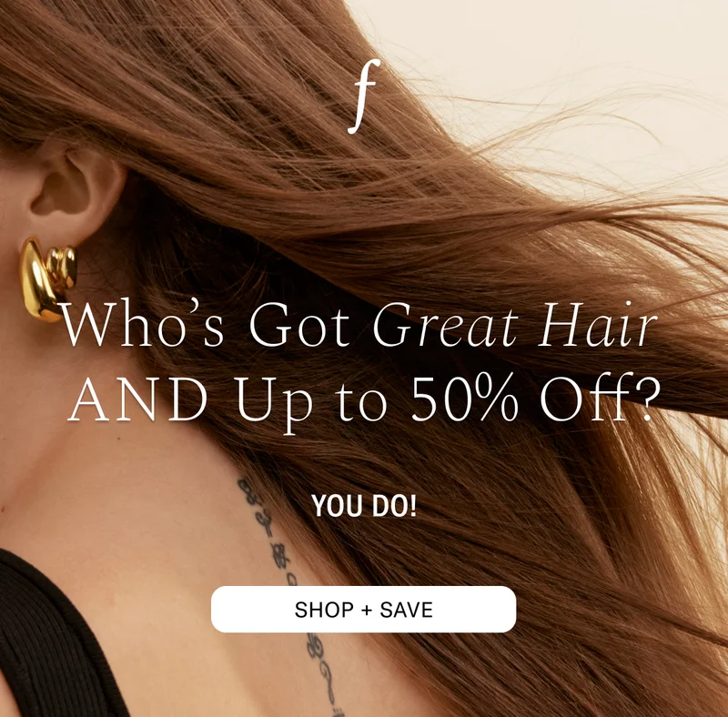 Who's Got Great Hair AND Up to 50% Off? You Do! Shop & Save