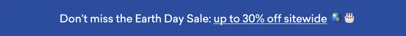 Don't miss the Earth Day Sale