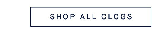 SHOP ALL CLOGS