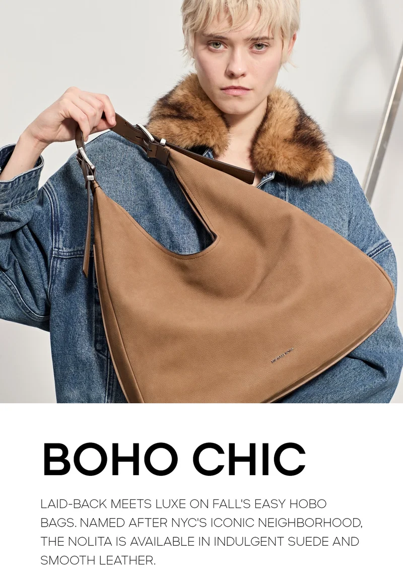 BOHO CHIC LAID-BACK MEETS LUXE ON FALL'S EASY HOBO BAGS. NAMED AFTER NYC'S ICONIC NEIGHBORHOOD, THE NOLITA IS AVAILABLE IN INDULGENT SUEDE AND SMOOTH LEATHER.