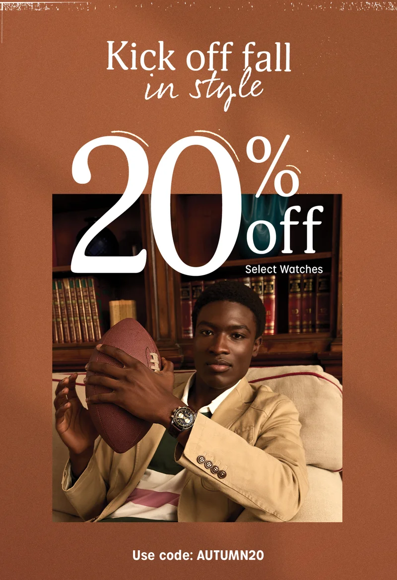 Kick off fall in style | 20% off select watches | use code: AUTUMN20