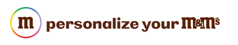 PERSONALIZE YOUR M&M'S