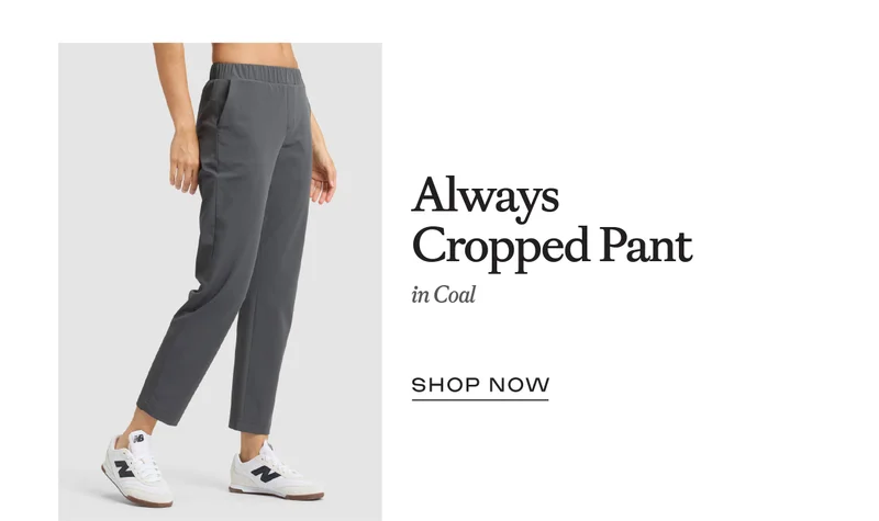 Always Cropped Pant - Shop Now Always Cropped Pant - Shop Now