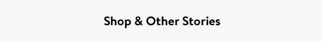 Shop & Other Stories