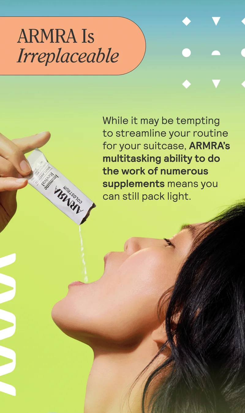 ARMRA Is Irreplaceable. While it may be tempting to streamline your routine for your suitcase, ARMRA’s multitasking ability to do the work of numerous supplements means you can still pack light.