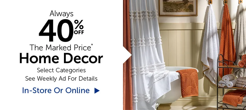 Always 40% Off The Marked Price - Home Decor - Selection Will Vary By Store