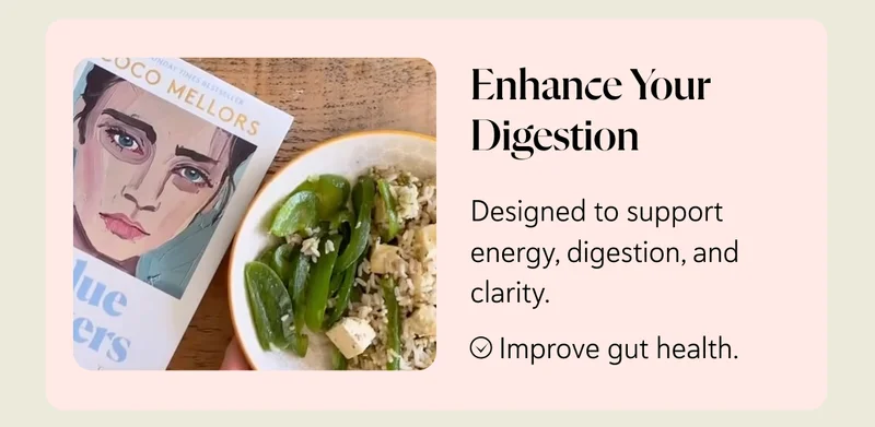 Enhance Your Digestion   Designed to support energy, digestion, and clarity.  ✔ Improve gut health