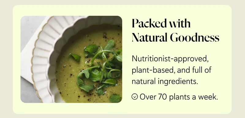Packed with Natural Goodness  Nutritionist-approved, plant-based, and full of natural ingredients.  ✔ Over 70 plants a week