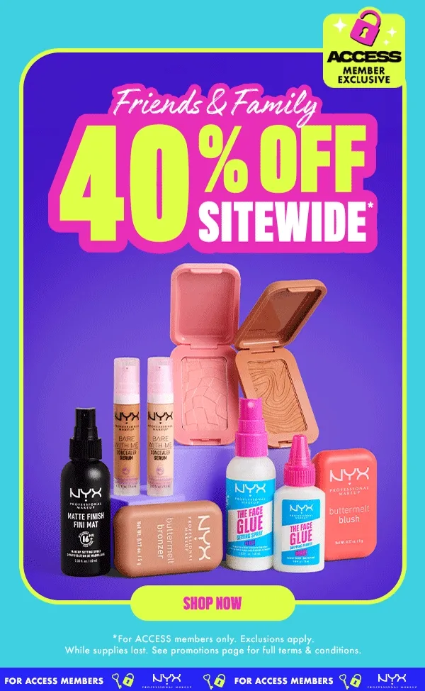 FRIENDS & FAMILY 40% OFF SITEWIDE*