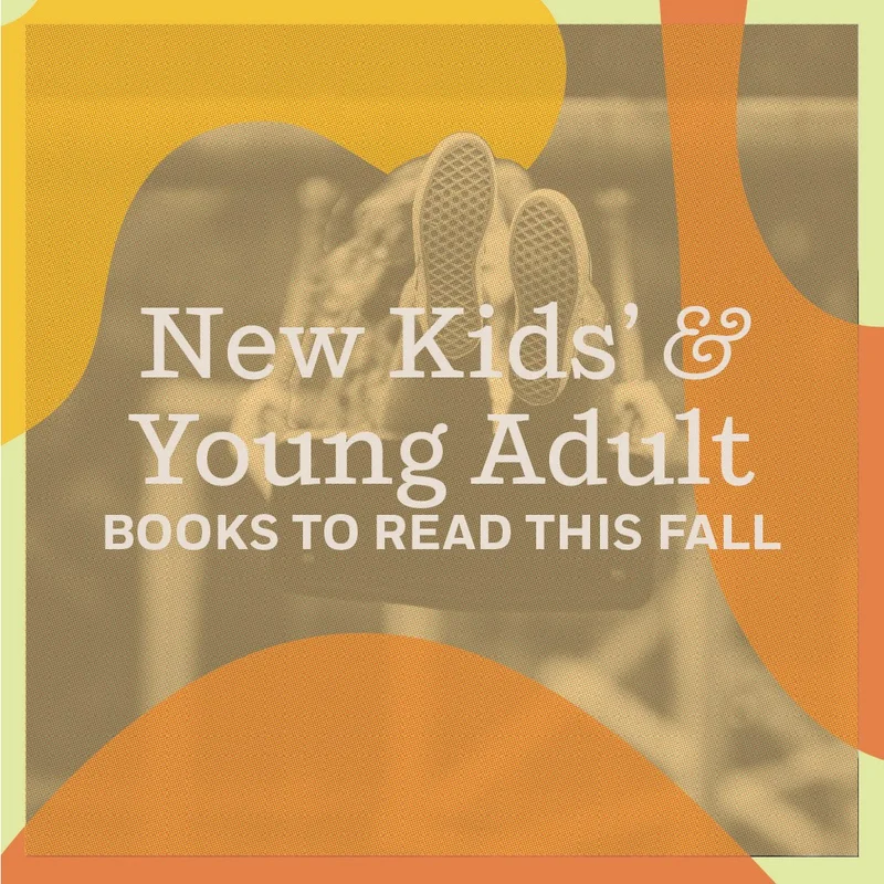 New Kids & Young Adult Books To Read This Fall
