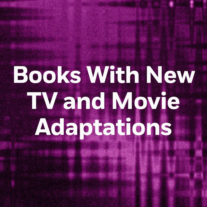 Books With New TV and Movie Adaptations