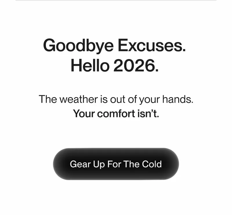 Hero header with bold text “Goodbye Excuses. Hello 2026.” and CTA button “Gear Up For The Cold.”