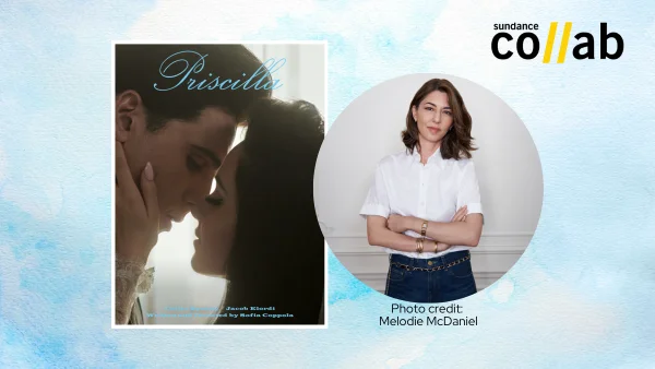 The "Priscilla" poster and Sofia Coppola's headshot against a light-blue background. The Sundance Collab logo is imprinted in the top right. Photo credit for Sofia Coppola headshot: Melodie McDaniel.