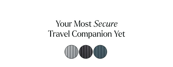 Your Most Secure Travel Companion Yet