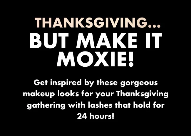 Thanksgiving... but make it Moxie!