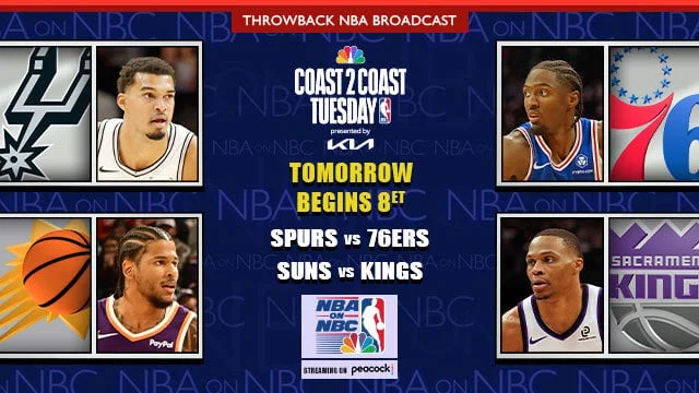 COAST 2 COAST TUESDAY TUNE-IN Spurs @ 76ers 8p NBC/Peacock Suns @ Kings 11p NBC/Peacock COAST 2 COAST TUESDAY TUNE-IN Spurs @ 76ers 8p NBC/Peacock Suns @ Kings 11p NBC/Peacock