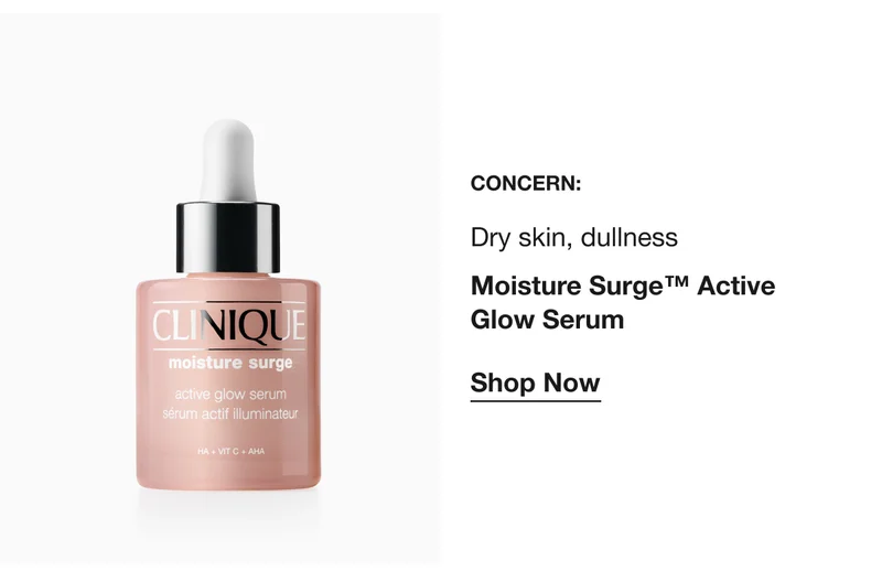 CONCERN: Dry skin, dullness Moisture Surge™ Active Glow Serum | Shop Now