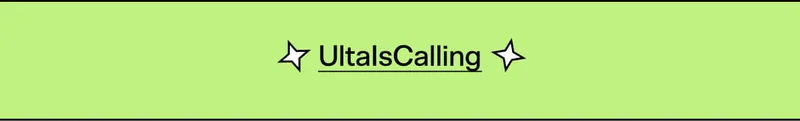 Ulta Is Calling