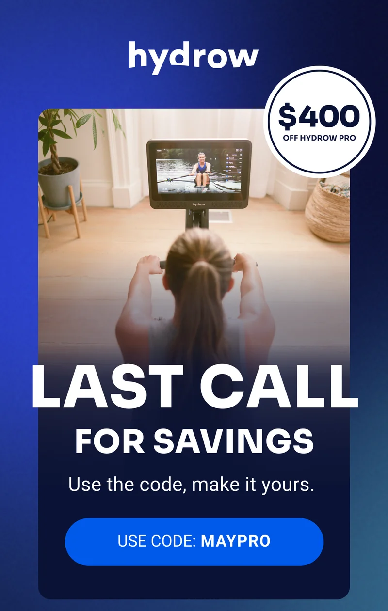 hydrow $400 off Hydrow Pro Last call for savings Use the code, make it yours. USE CODE: MAYPRO