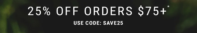 25% Off Orders $75+* Use code: discount code