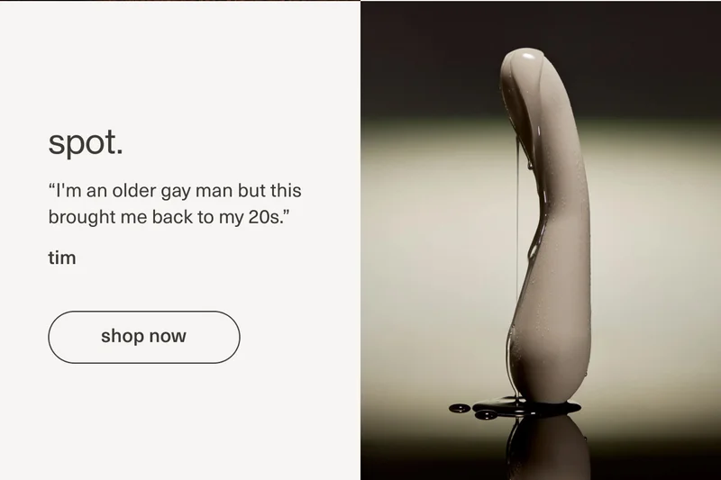 spot. | “I'm an older&nbsp;gay&nbsp;man but this brought me back to my 20s.” - tim | [ shop now ]