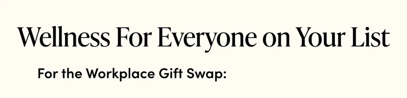 For the workplace gift swap