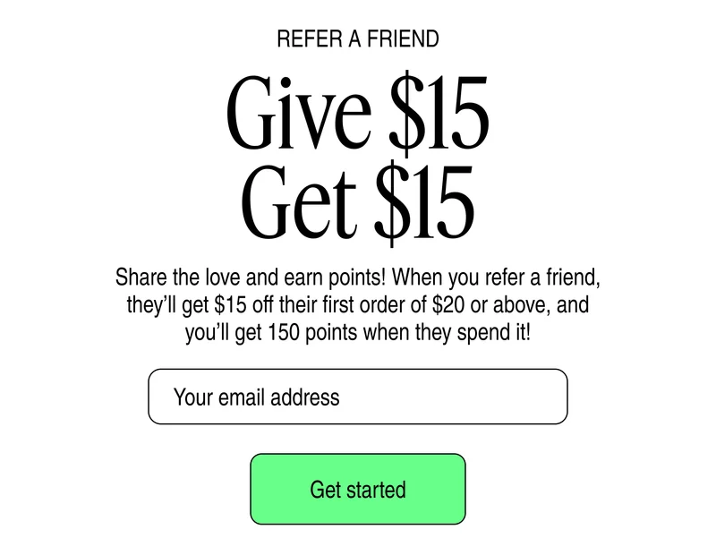 Refer A Friend Give $15 Get $15 | Get started