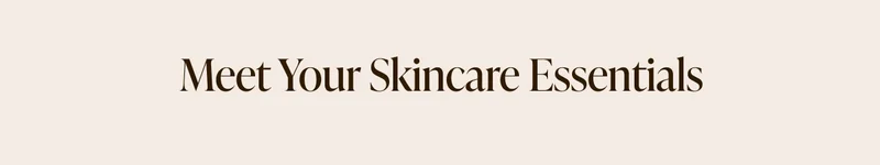 skincare essentials
