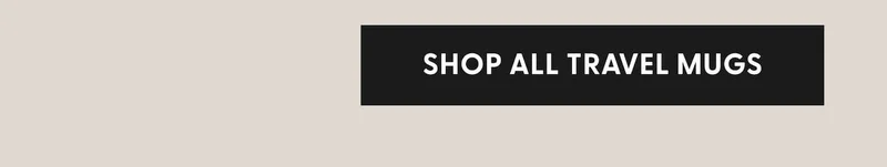 Shop All Travel Mugs