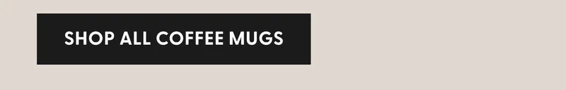 Shop All Coffee Mugs
