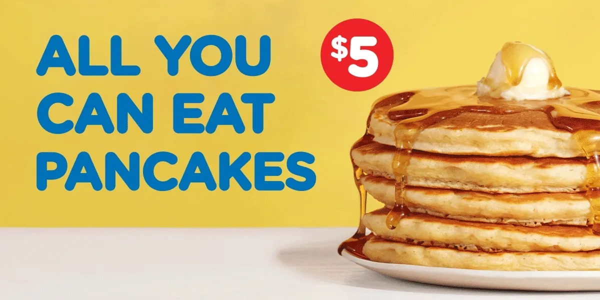 ALL YOU CAN EAT PANCAKES $5
