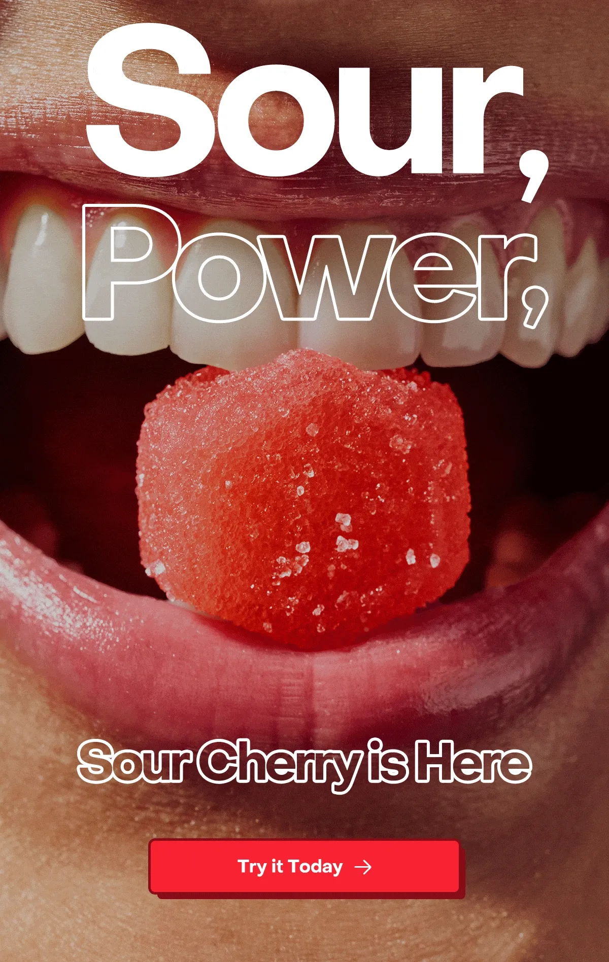 Sour, Power, Sour Cherry is Here! Try it today.