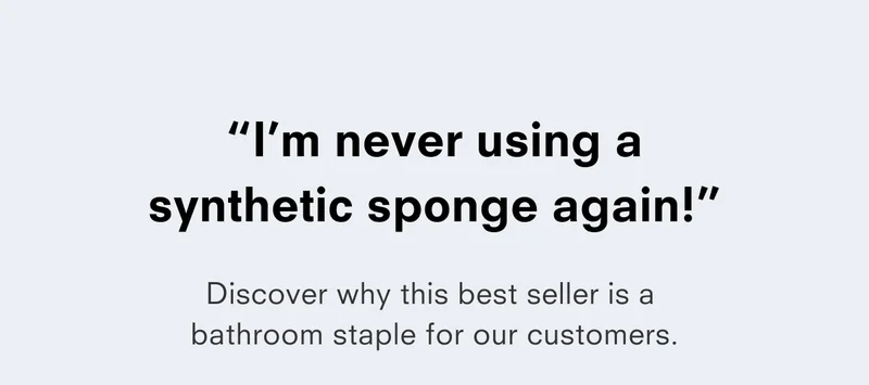 "I'm never using a synthetic sponge again!" Discover why this best seller is a bathroom staple for our customers.