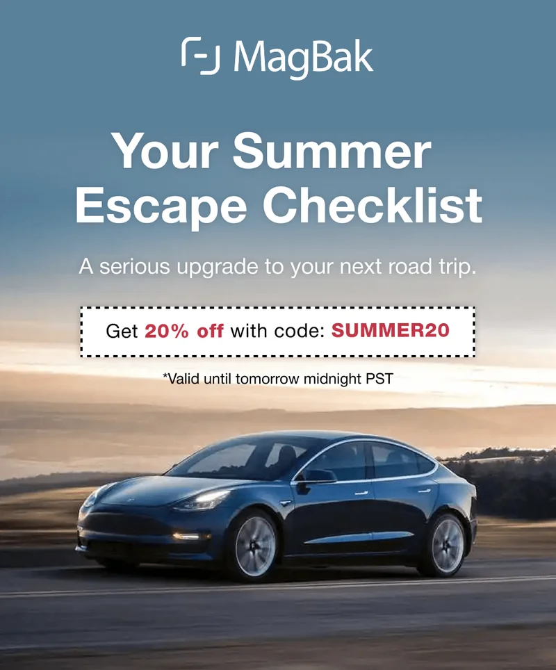 Your Summer  Escape Checklist A serious upgrade to your next road trip. Get 20% off with code: SUMMER20 *Valid until tomorrow midnight PST