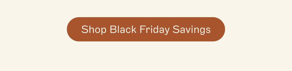 [ Shop Black Friday Savings ]