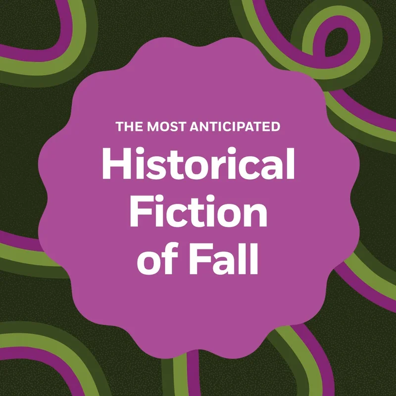 The Most Anticipated Historical Fiction of Fall