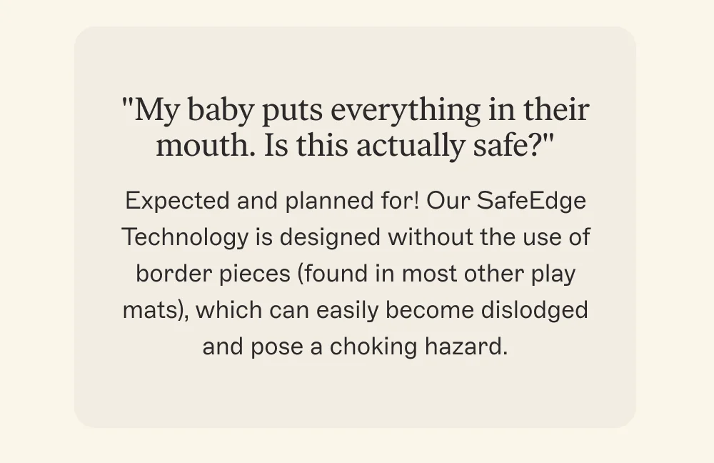 "My baby puts everything in their mouth. Is this actually safe?"