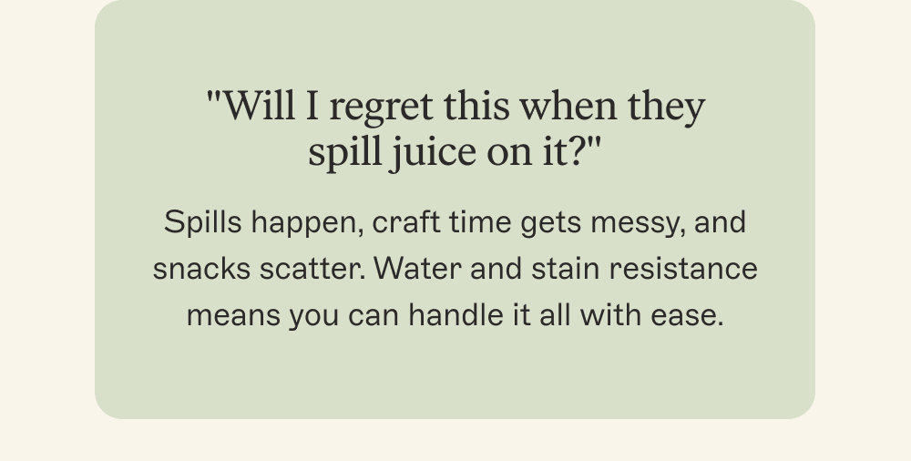 "Will I regret this when they spill juice on it?"