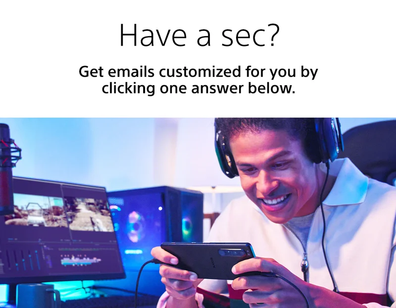 Have a sec? Get emails customized for you by answering one question below.