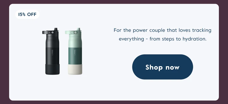 For the power couple that loves tracking everything - from steps to to hydration. Shop now
