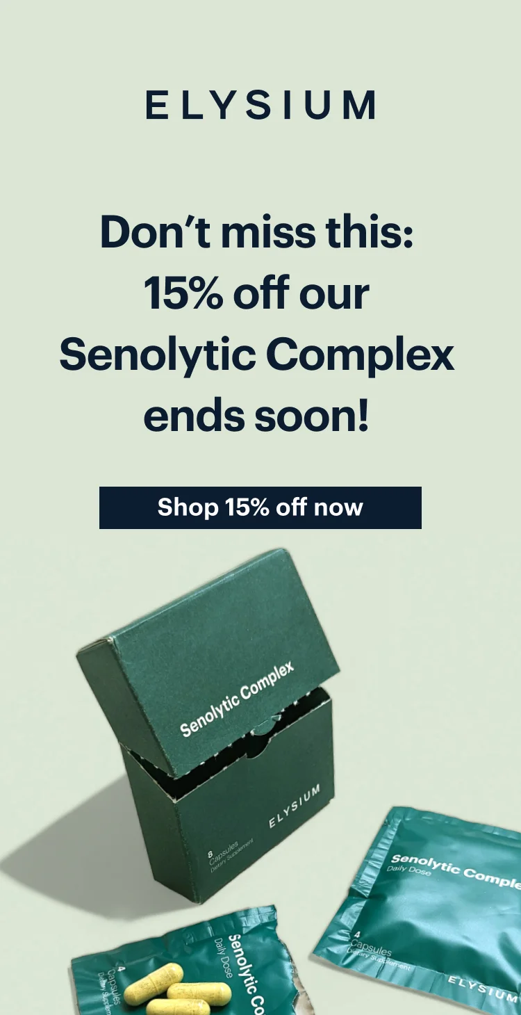 ELYSIUM | Don’t miss this: 15% off our Senolytic Complex ends soon! | Shop 15% off now