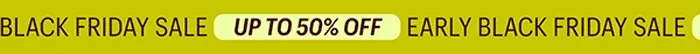 Early Black Friday Sale: Up to 50% Off!