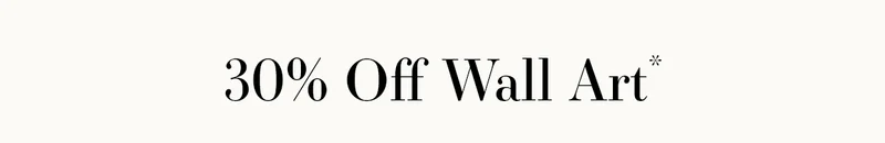 30% Off Wall Art*