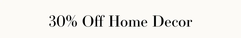 30% Off Home Decor