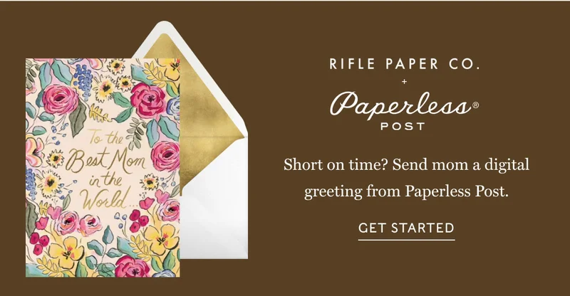 Short on time? Send mom a digital greeting from Paperless Post. Get started